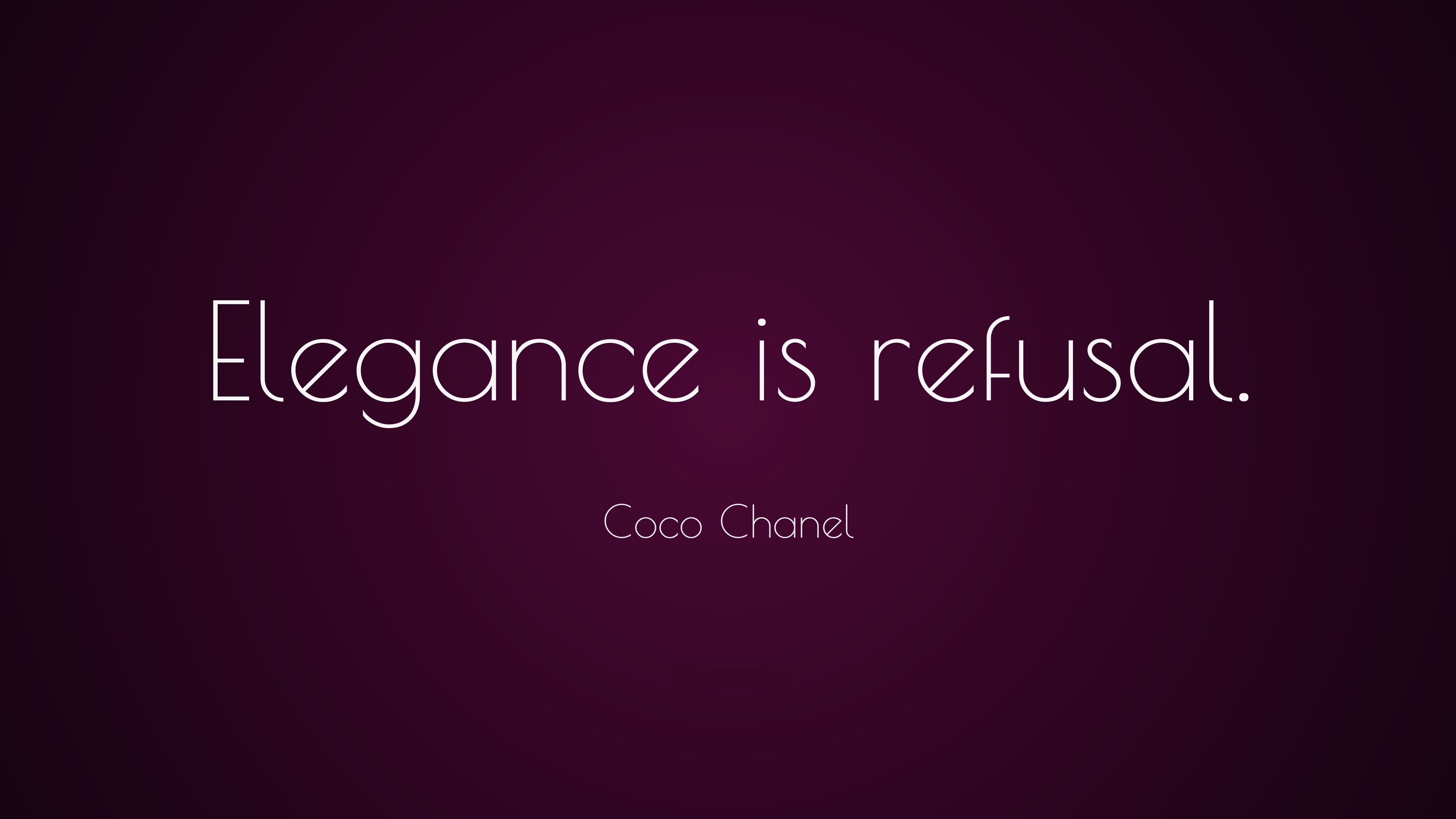 Coco Chanel Quote: “Elegance is refusal.”
